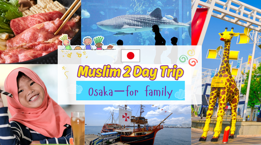 Muslim Friendly 2-Day Osaka Itinerary for Family